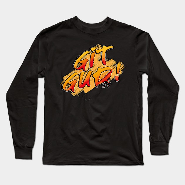 Git Gud! Long Sleeve T-Shirt by bluerockproducts